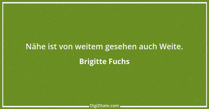 Zitat von Brigitte Fuchs 223