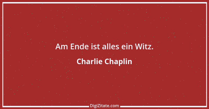 Zitat von Charlie Chaplin 11