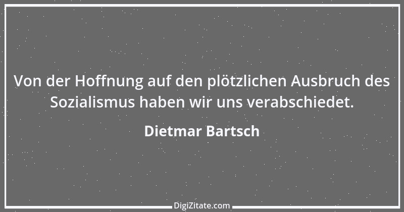 Zitat von Dietmar Bartsch 1