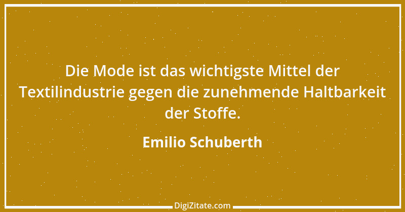 Zitat von Emilio Schuberth 3