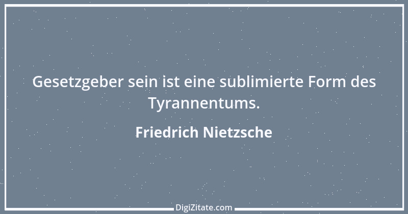 Zitat von Friedrich Nietzsche 470