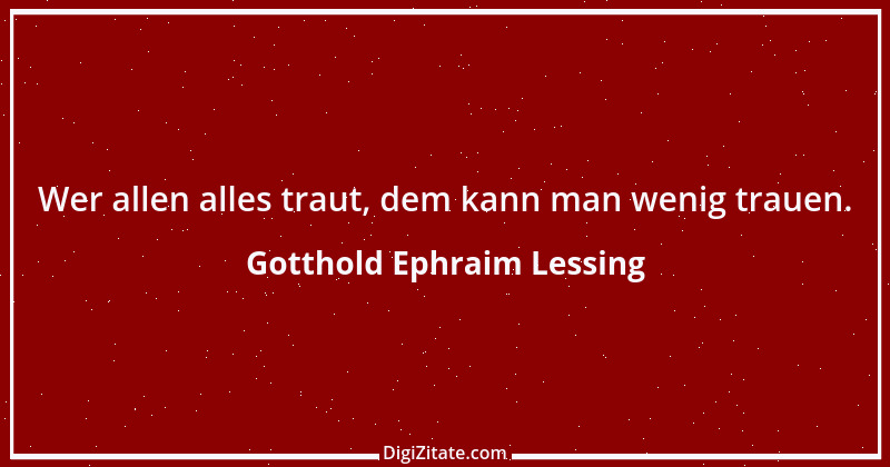 Zitat von Gotthold Ephraim Lessing 455