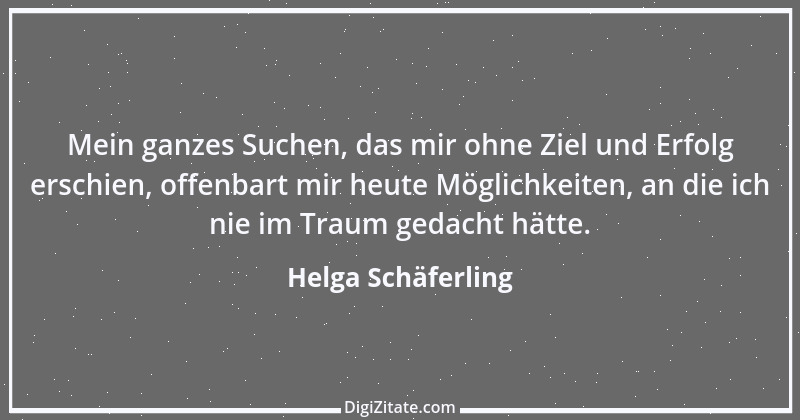 Zitat von Helga Schäferling 288