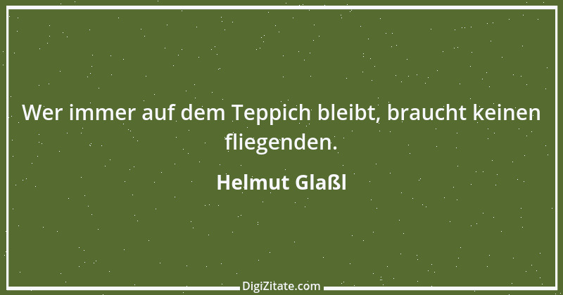 Zitat von Helmut Glaßl 485