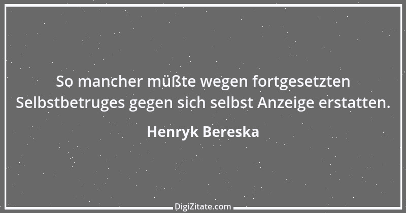 Zitat von Henryk Bereska 10