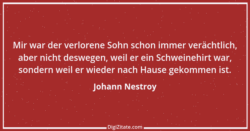 Zitat von Johann Nestroy 181