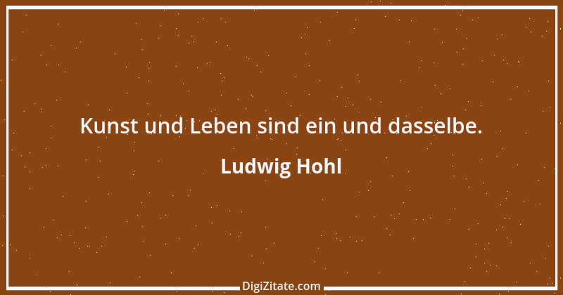 Zitat von Ludwig Hohl 8