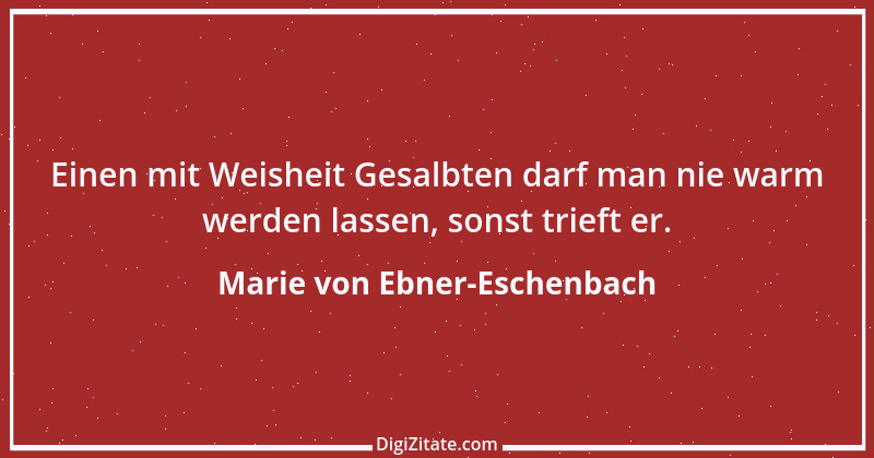 Zitat von Marie von Ebner-Eschenbach 501