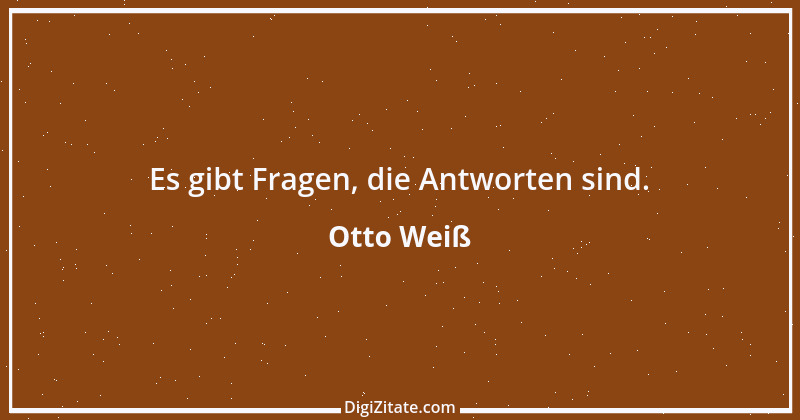 Zitat von Otto Weiß 402