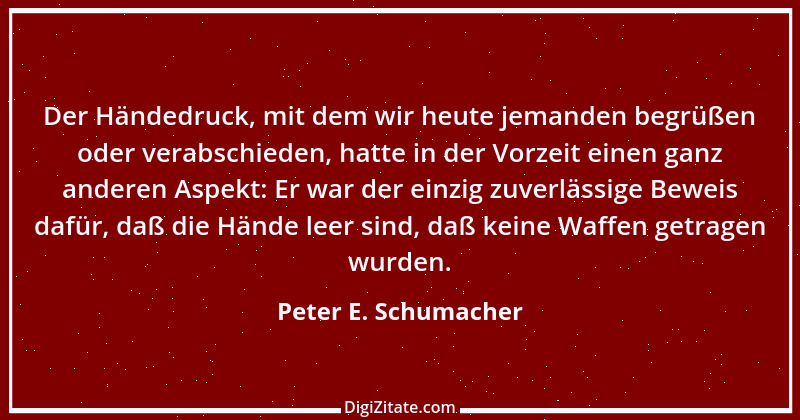 Zitat von Peter E. Schumacher 338