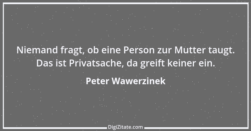 Zitat von Peter Wawerzinek 2