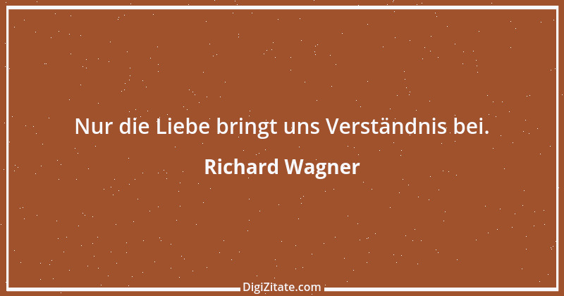 Zitat von Richard Wagner 43