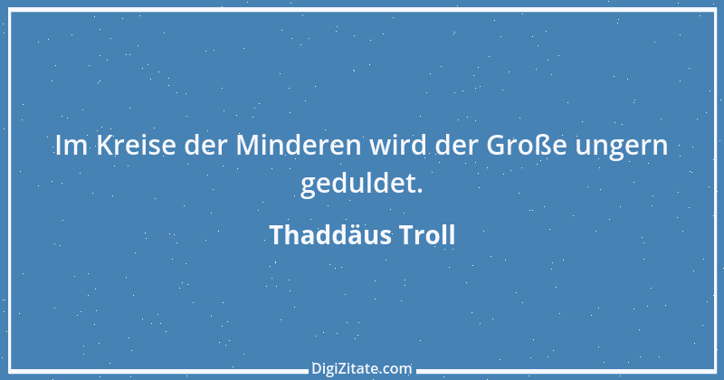 Zitat von Thaddäus Troll 17