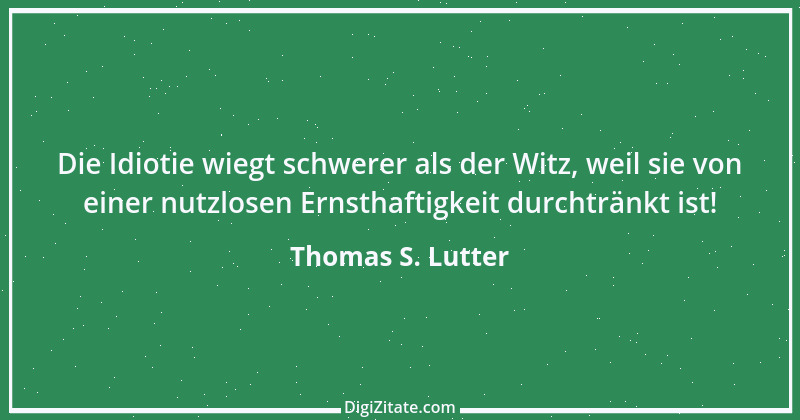 Zitat von Thomas S. Lutter 239