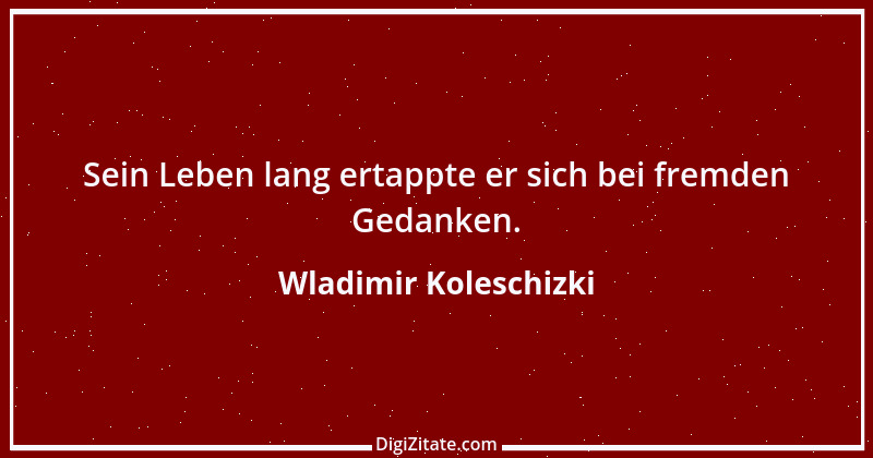 Zitat von Wladimir Koleschizki 3