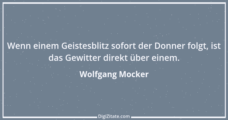 Zitat von Wolfgang Mocker 554