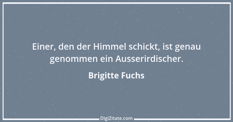 Zitat von Brigitte Fuchs 224