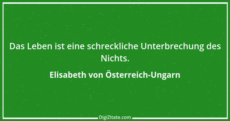 Zitat von Elisabeth von Österreich-Ungarn 5