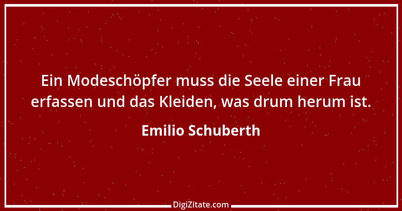 Zitat von Emilio Schuberth 4