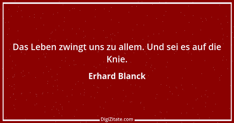 Zitat von Erhard Blanck 1089