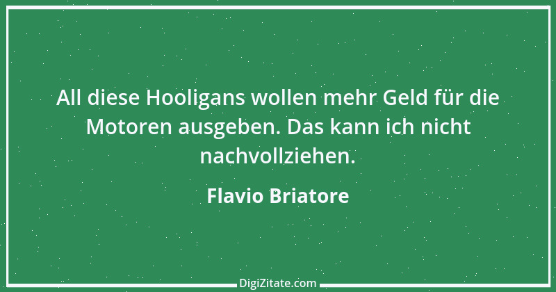 Zitat von Flavio Briatore 10