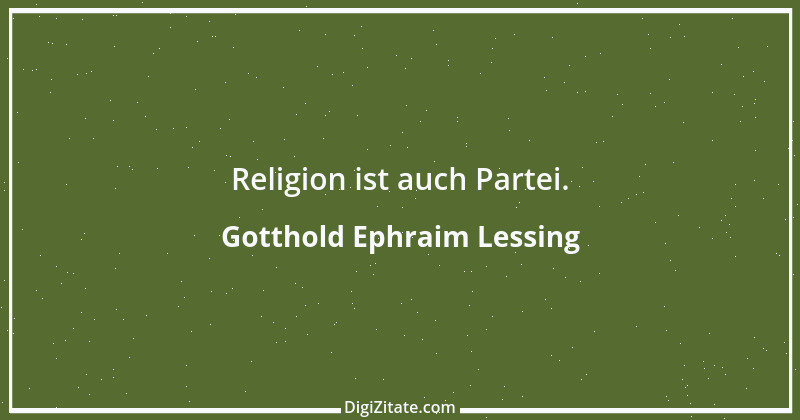 Zitat von Gotthold Ephraim Lessing 456