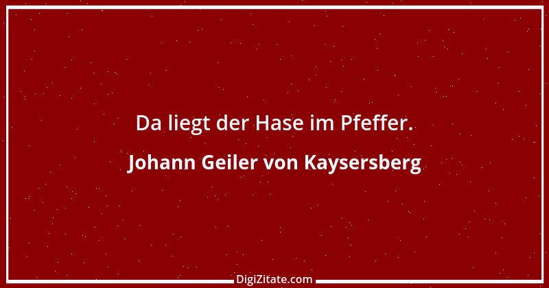 Zitat von Johann Geiler von Kaysersberg 10