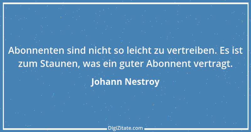 Zitat von Johann Nestroy 182