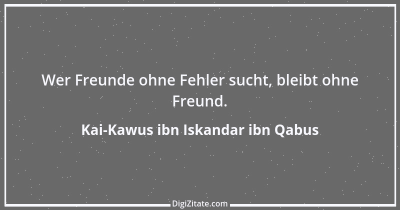 Zitat von Kai-Kawus ibn Iskandar ibn Qabus 17