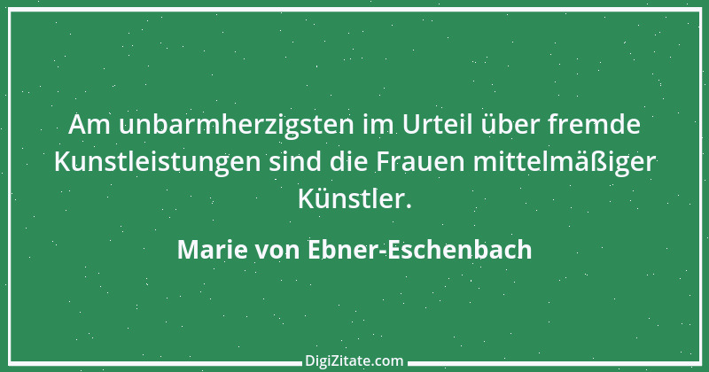 Zitat von Marie von Ebner-Eschenbach 502