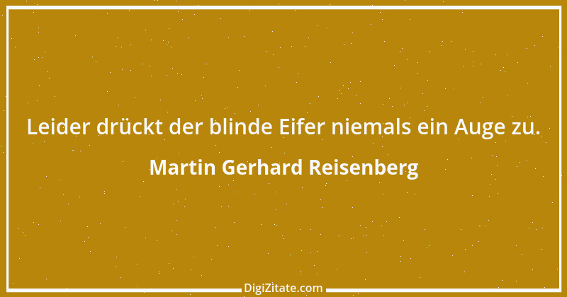 Zitat von Martin Gerhard Reisenberg 849