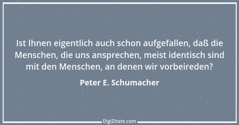 Zitat von Peter E. Schumacher 339