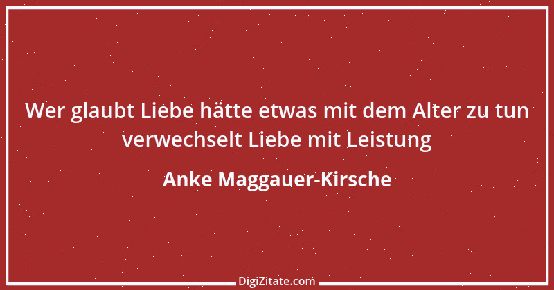 Zitat von Anke Maggauer-Kirsche 832