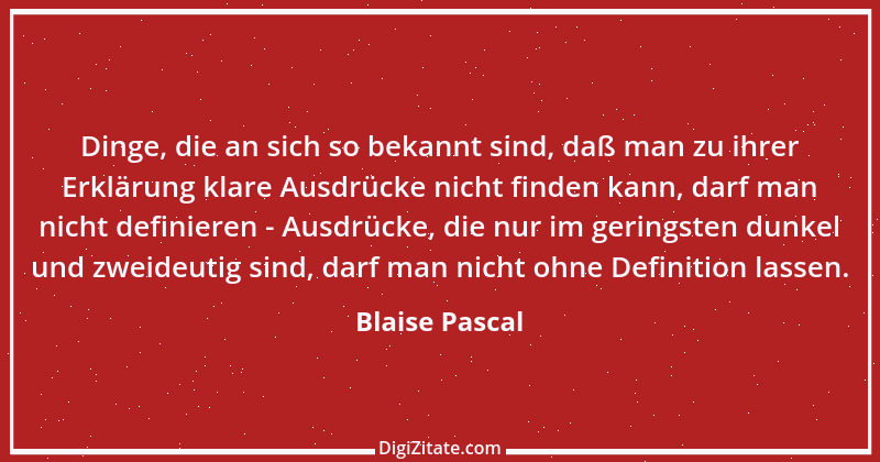 Zitat von Blaise Pascal 68