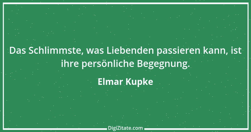 Zitat von Elmar Kupke 865