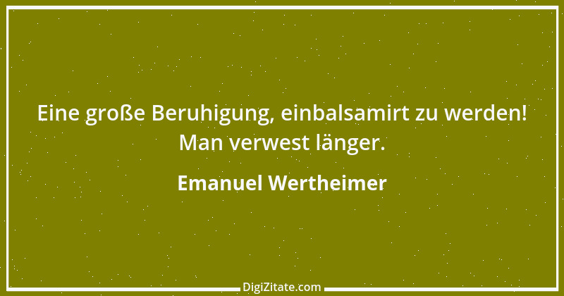 Zitat von Emanuel Wertheimer 610