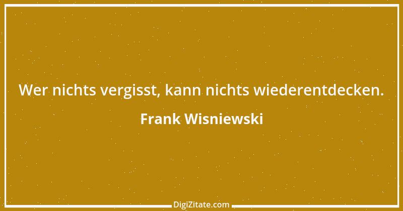 Zitat von Frank Wisniewski 122