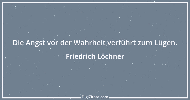 Zitat von Friedrich Löchner 87