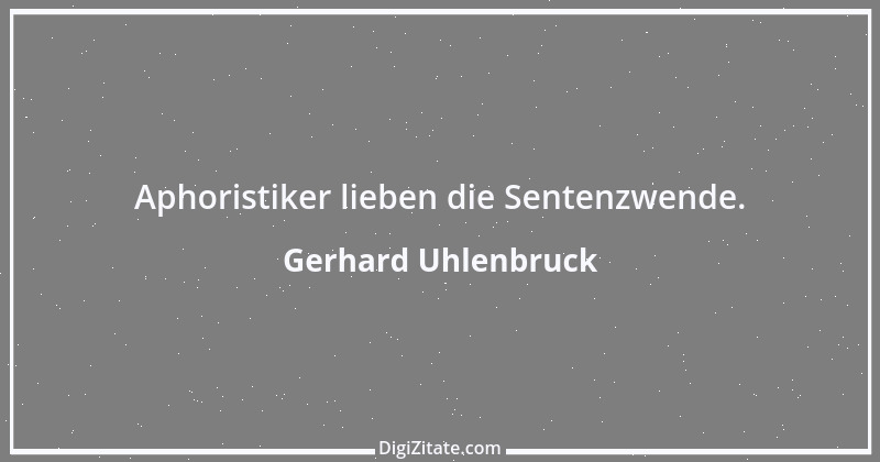 Zitat von Gerhard Uhlenbruck 355