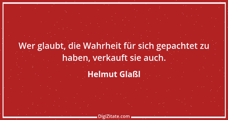 Zitat von Helmut Glaßl 487