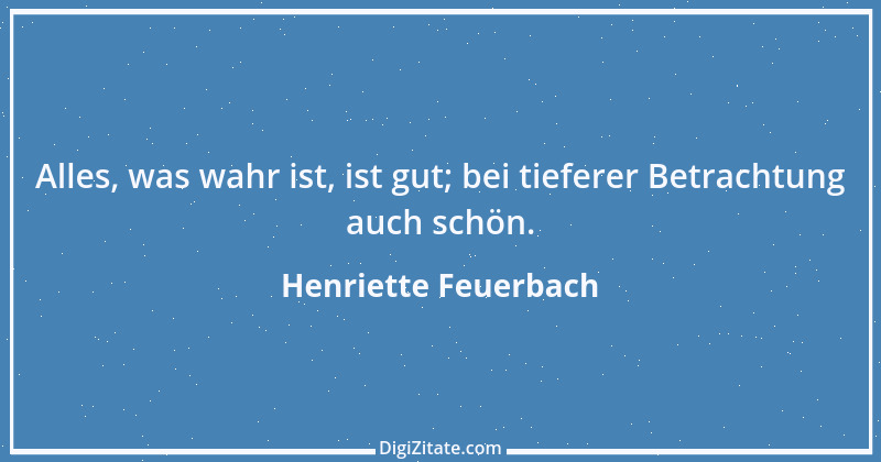 Zitat von Henriette Feuerbach 5