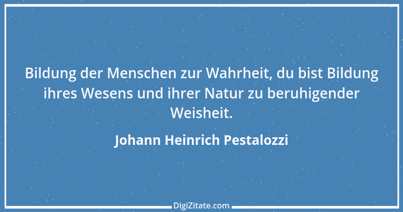 Zitat von Johann Heinrich Pestalozzi 6