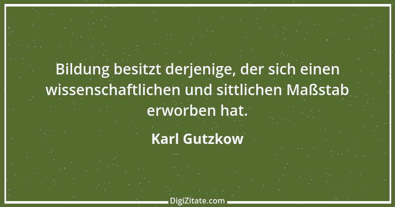 Zitat von Karl Gutzkow 116