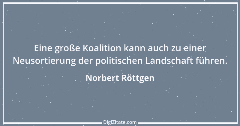 Zitat von Norbert Röttgen 12