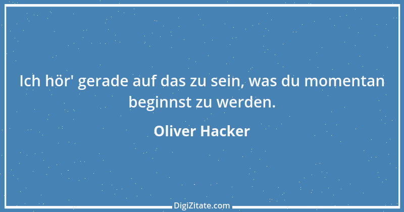 Zitat von Oliver Hacker 2