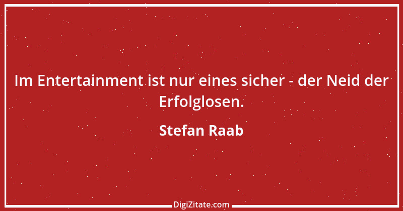 Zitat von Stefan Raab 9