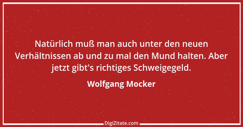 Zitat von Wolfgang Mocker 556