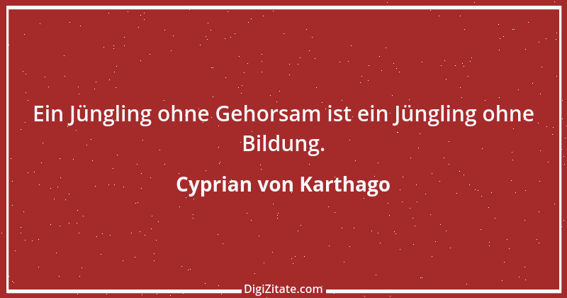 Zitat von Cyprian von Karthago 6