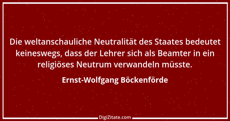 Zitat von Ernst-Wolfgang Böckenförde 2