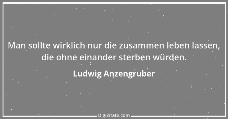 Zitat von Ludwig Anzengruber 4